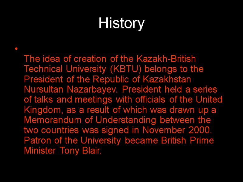 History  The idea of creation of the Kazakh-British Technical University (KBTU) belongs to
